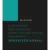İŞ HUKUKUNDA ŞEKLÎ ÖZGÜRLÜK-MADDİ SÖZLEŞME ADALETİ BAĞLAMINDA DÜRÜSTLÜK KURALI (KAPAK)
